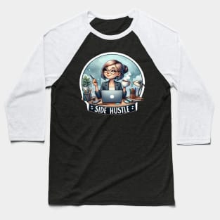 Side Hustle - Work From Home - Entrepreneur Baseball T-Shirt